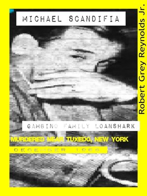 cover image of Michael Scandifia Gambino Family Loanshark Murdered Near Tuxedo, New York December 1968